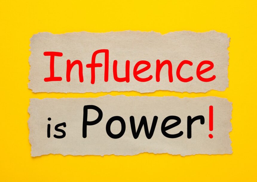 image is howing a text boldly which is "Influence is power" - related to the topic "The Power of Influence"